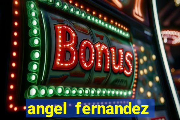 angel fernandez only fans